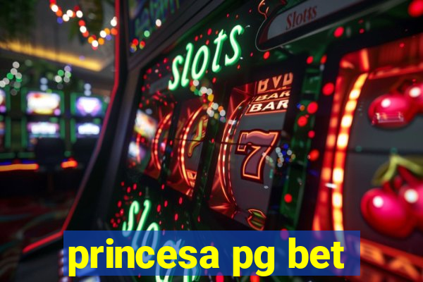 princesa pg bet